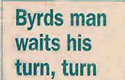 Byrds man waits his turn, turn